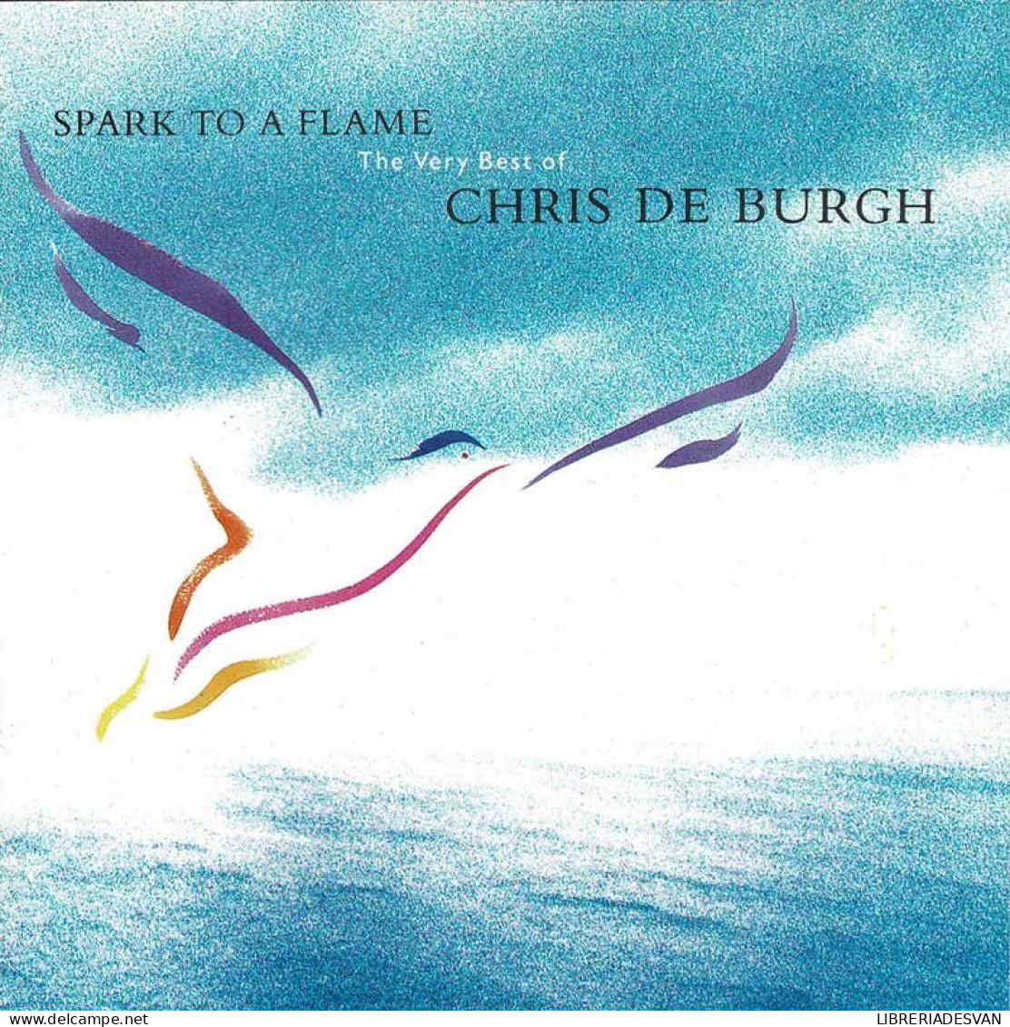 Chris De Burgh - Spark To A Flame (The Very Best Of Chris De Burgh). CD - Disco, Pop
