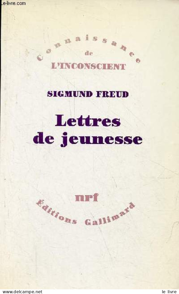 Lettres De Jeunesse - Collection " Connaissance De L'inconscient ". - Freud Sigmund - 1990 - Otros & Sin Clasificación