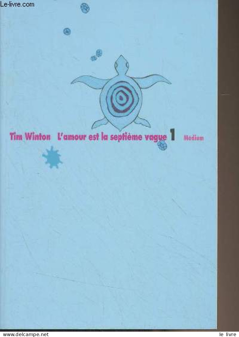 L'amour Est La Septième Vague - Les Aventures De Lockie Leonard, 1 - "Médium" - Winton Tim - 2007 - Other & Unclassified