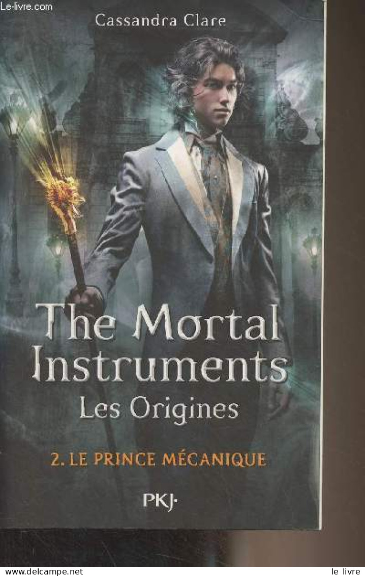 The Mortal Instruments, Les Origines - Livre 2 : Le Prince Mécanique - Clare Cassandra - 2013 - Altri & Non Classificati