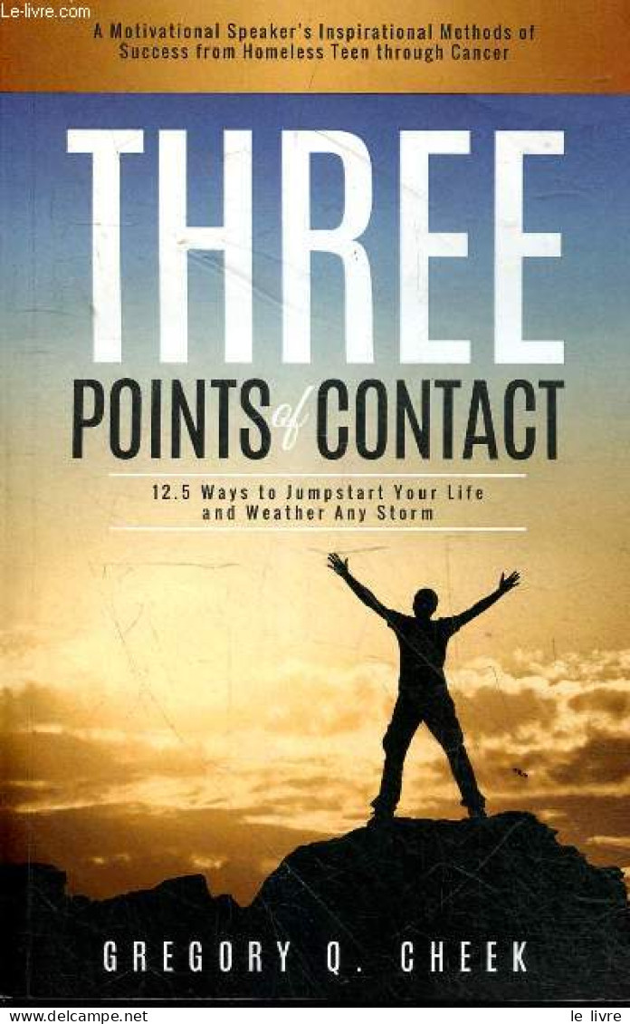 Three Points Of Contact 12.5 Ways To Jumpstart Your Life And Weather Any Storm. - Q.Cheek Gregory - 2015 - Lingueística