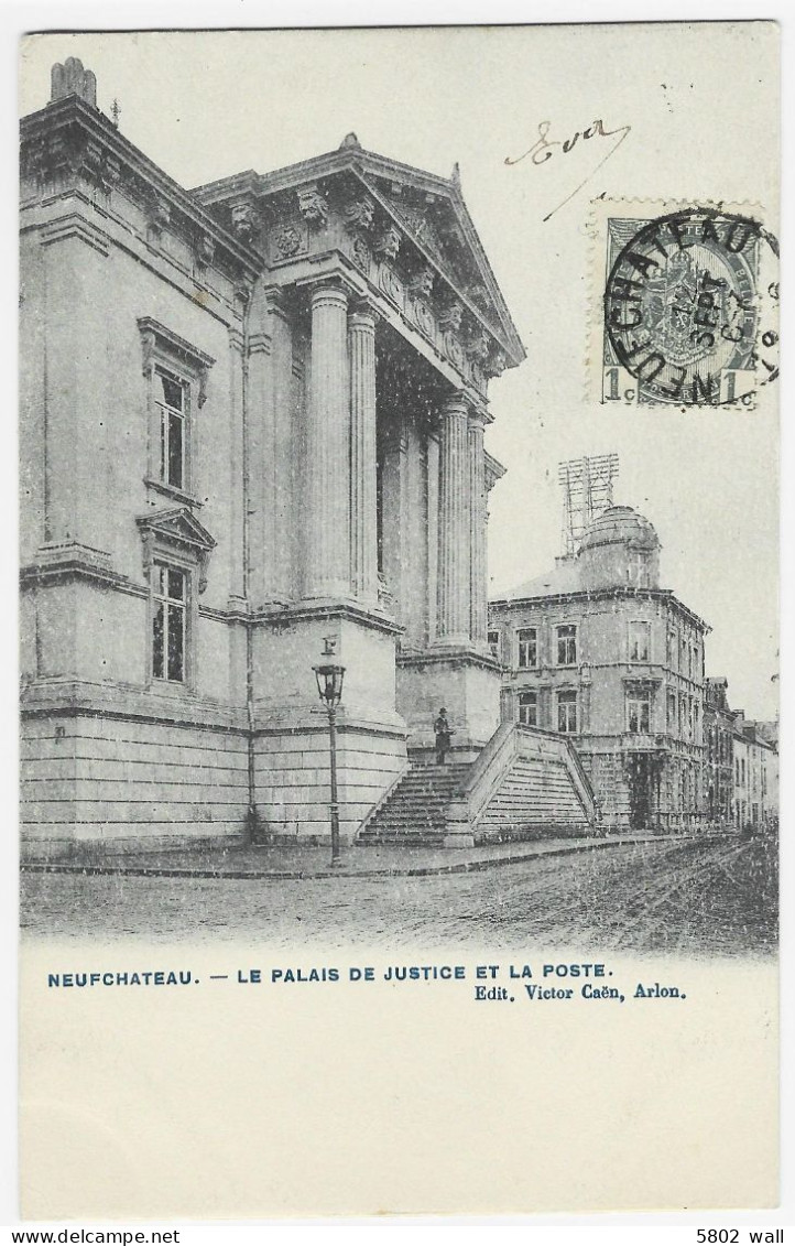 NEUFCHÂTEAU : Le Palais De Justice Et La Poste - 1906 - Neufchâteau