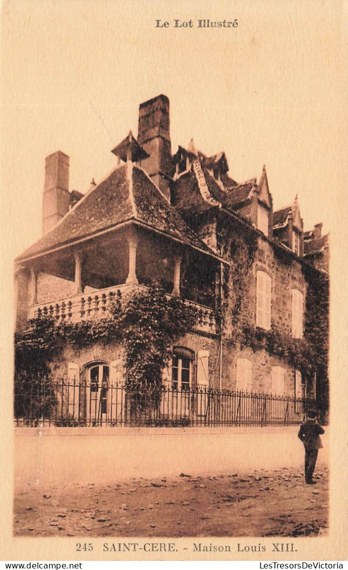 FRANCE - Saint Cere - Maison Louis XIII - Le Lot Illustré - Carte Postale Ancienne - Saint-Céré