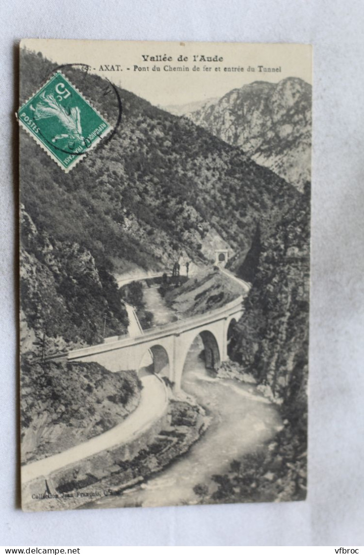 M365, Cpa 1912, Axat, Pont Du Chemin De Fer Et Entrée Du Tunnel, Aude 11 - Axat