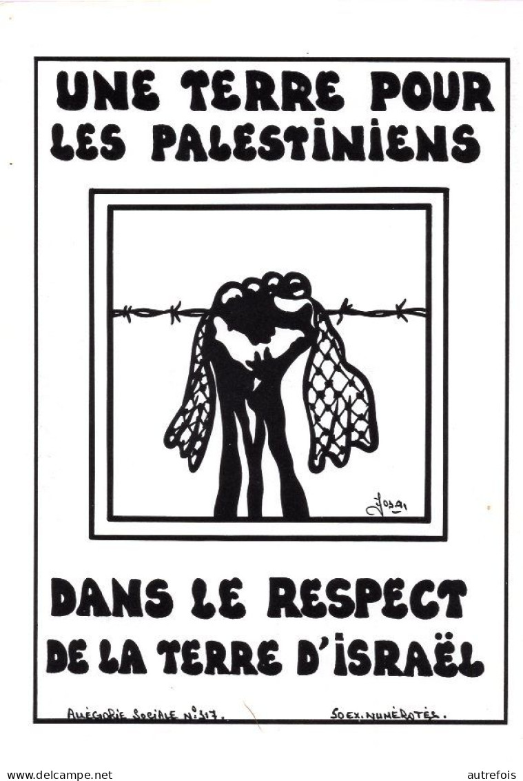 UNE TERRE POUR LES PALESTINIENS DANS LE RESPECT D ISRAEL - J LARDIE - ALL SOCIALE 317 1991  TIRAGE LIMITE 50 EX NUMEROTE - Lardie