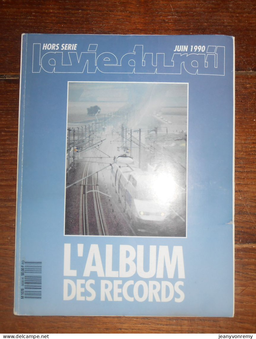 La Vie Du Rail. Hors Série. L'album Des Records. Juin 1990. - Ferrovie & Tranvie