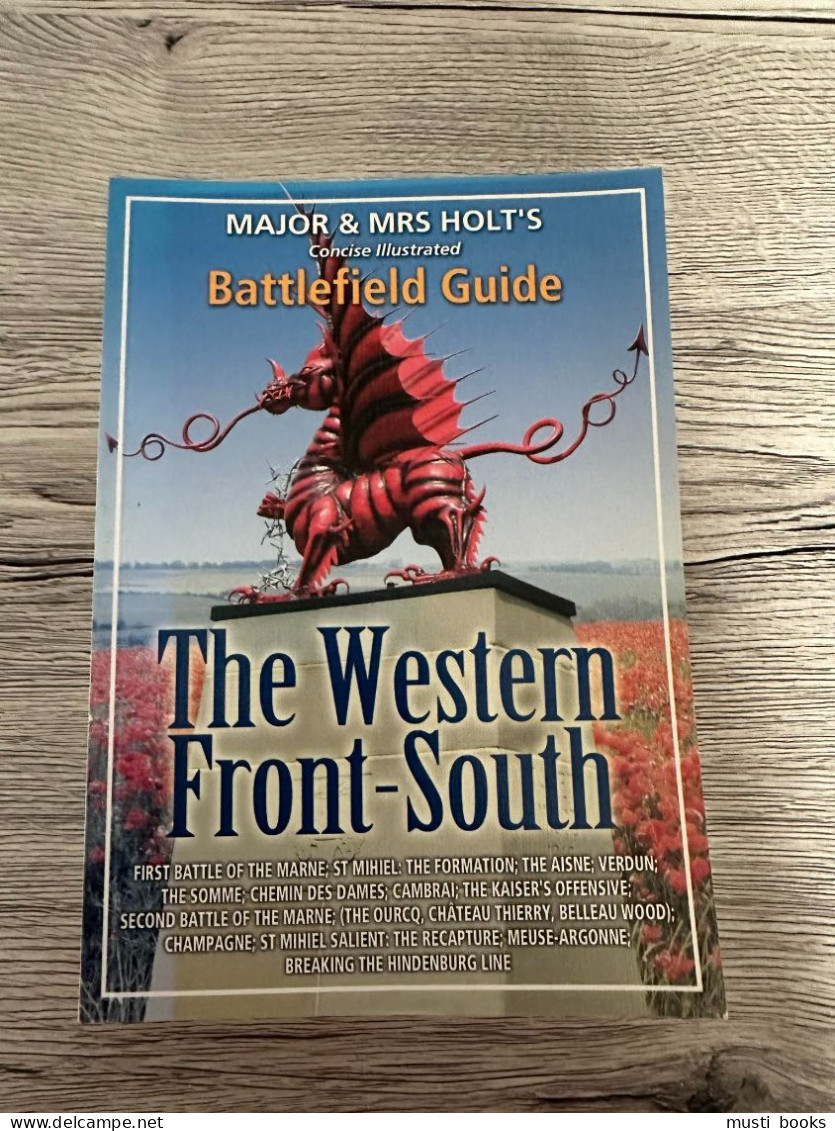 (1914-1918) Major & Mrs Holt’s Battlefield Guide. The Western Front-South. - Guerre 1914-18