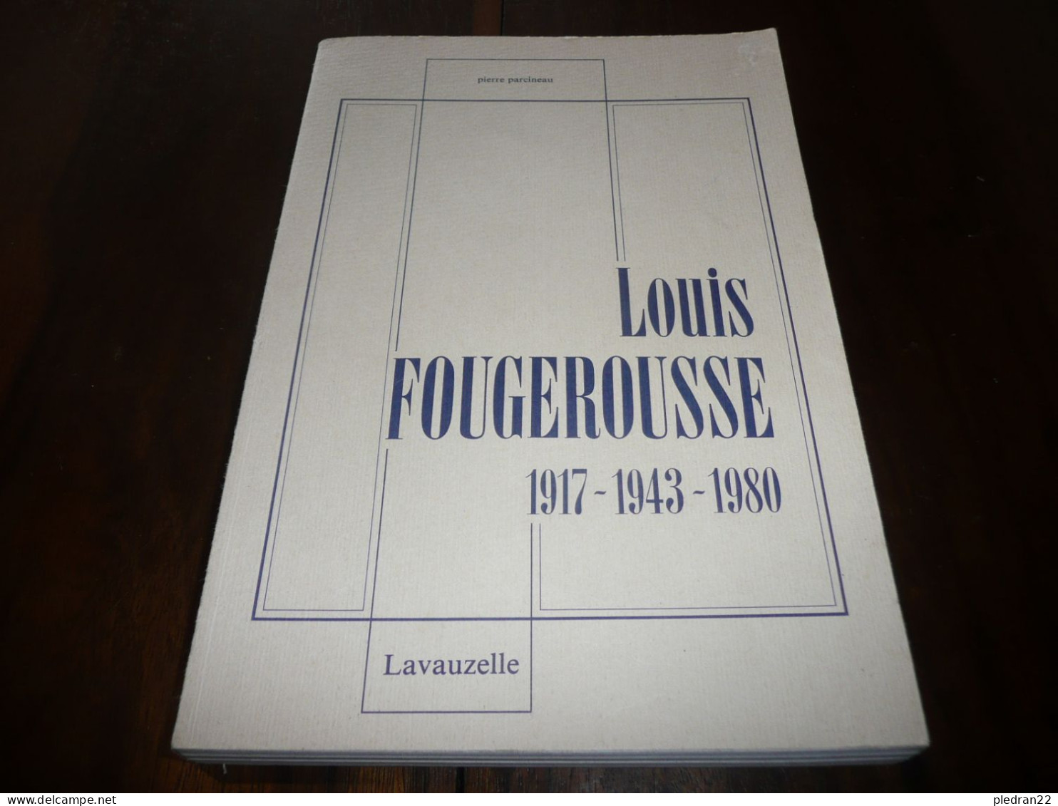 MILITAIRE MILITARIA PIERRE PARCINEAU LOUIS FOUGEROUSSE 1917 1943 1980 LORRAINE MOSELLE METZ AUMONIER LAVAUZELLE 1981 - Lorraine - Vosges