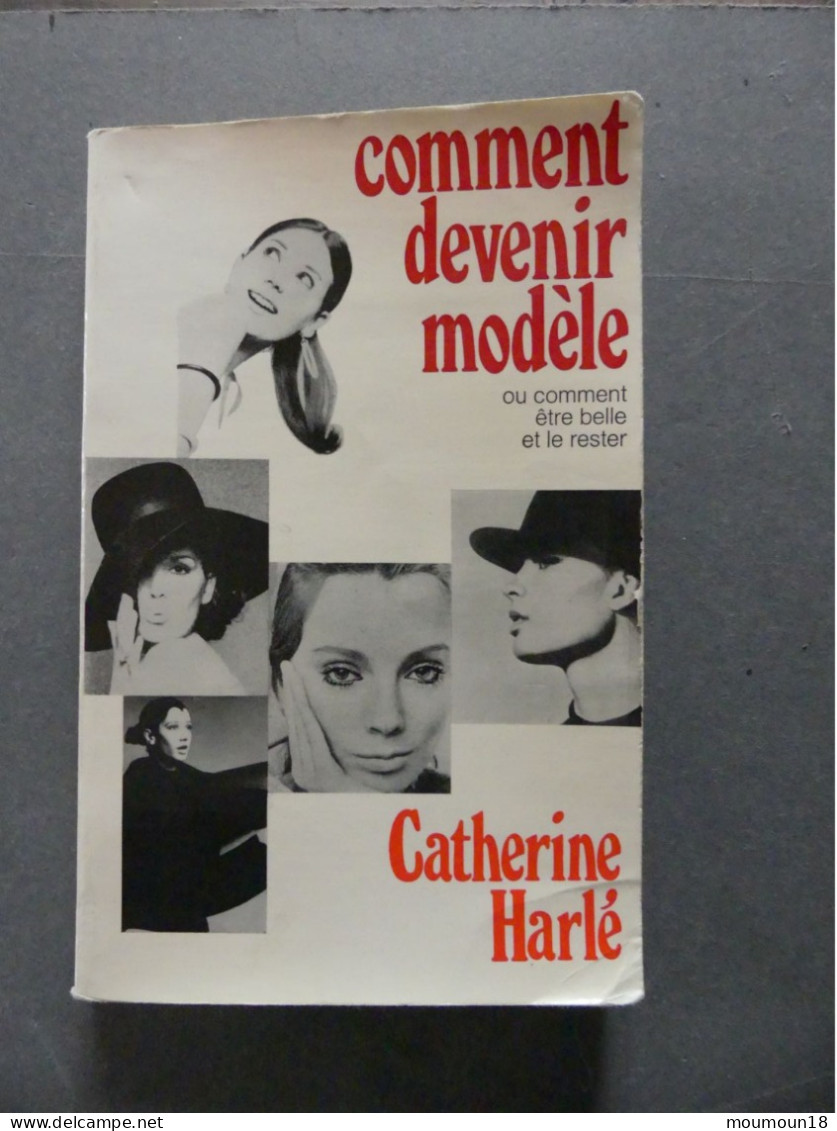 Comment Devenir Modèle Ou Comment être Belle Et Le Rester Catherine Harlé 1970 - Moda