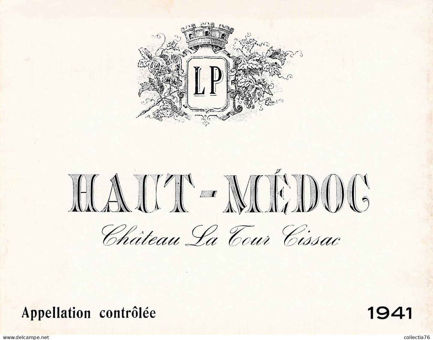 BISTROT ETIQUETTES ALCOOLS VINS HAUT MEDOC CHATEAU LA TOUR LISSAC 1941 10 X 12 CM - Alcools & Spiritueux