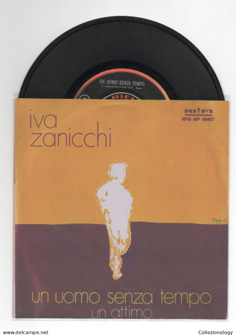 DISCO VINILE 45 GIRI 7" 1970 IVA ZANICCHI UN UOMO SENZA TEMPO/UN ATTIMO RIFI RFN NP 16407 ITALY 0005 - Autres - Musique Italienne