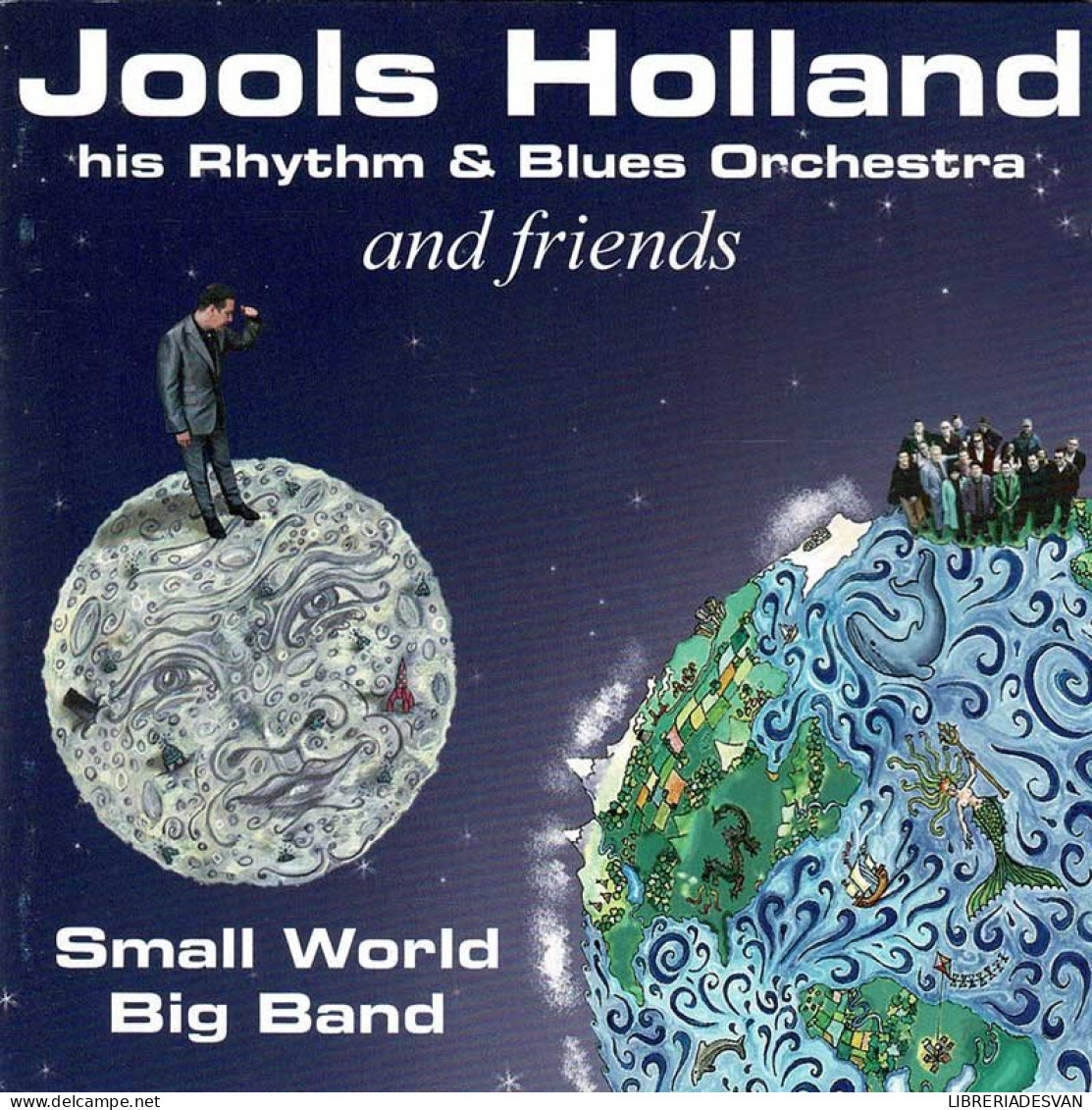 Jools Holland His Rhythm & Blues Orchestra And Friends - Small World Big Band. CD - Jazz