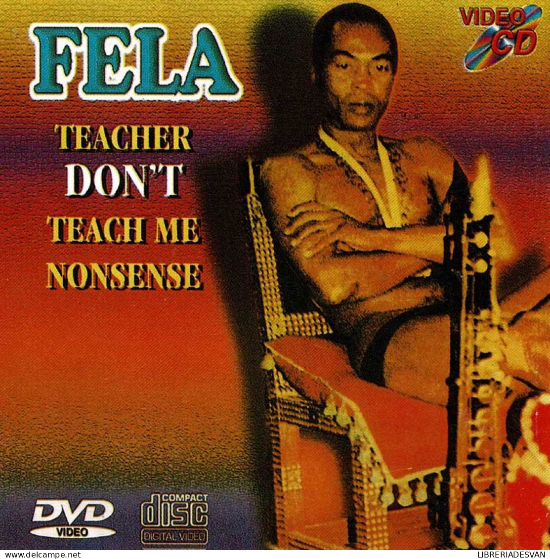 Fela Kuti - Teacher Don't Teach Me Nonsense. VCD - Jazz