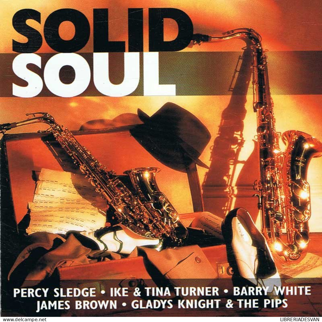 Solid Soul. Percy Sledge. Ike & Tina Turner. Barry White. James Brown, Etc. CD - Jazz