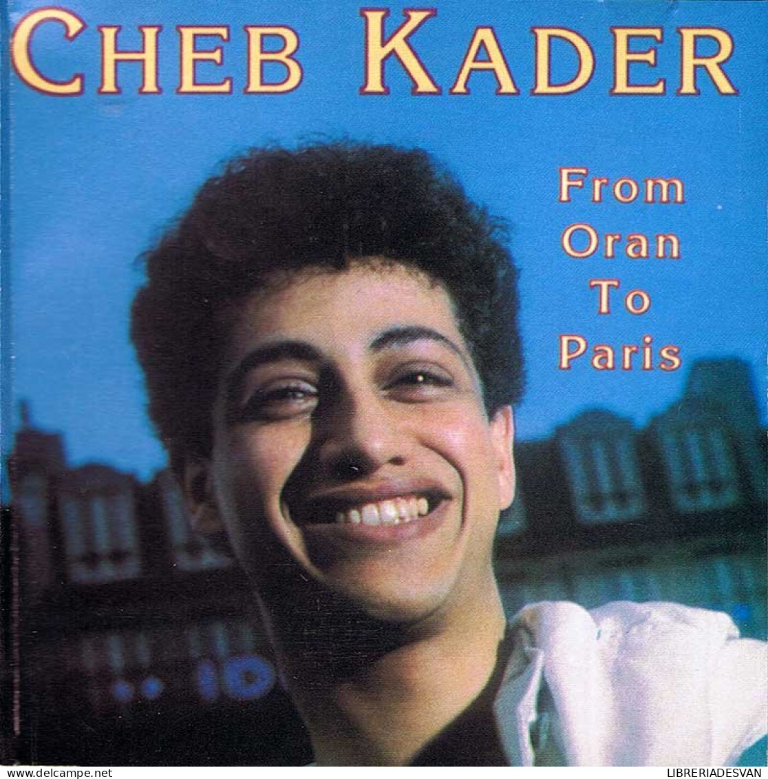 Cheb Kader - From Oran To Paris. CD - Country & Folk