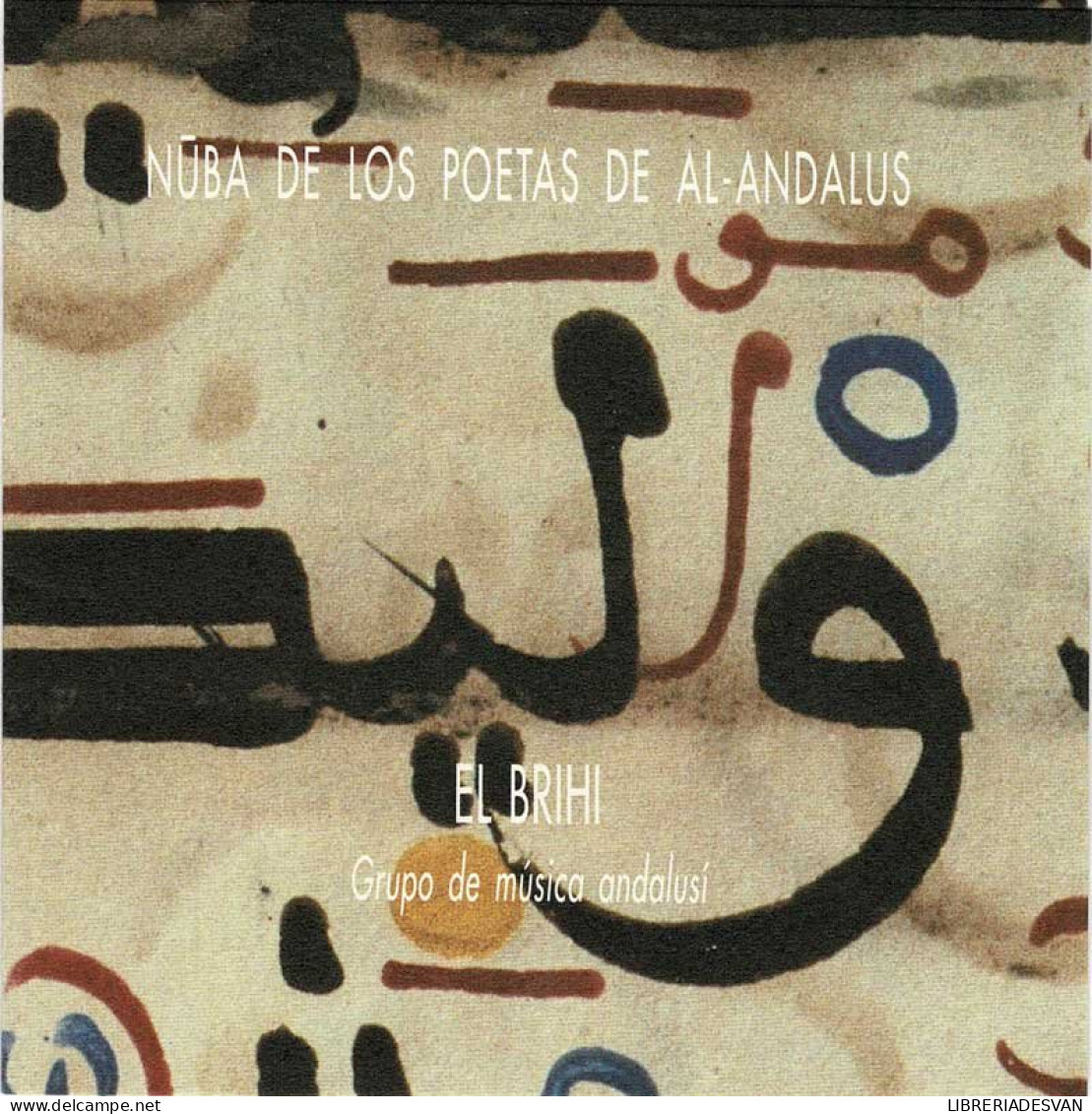 El Brihi. Grupo De Música Andalusí. Nuba De Los Poetas De Al-Andalus. CD - Country & Folk