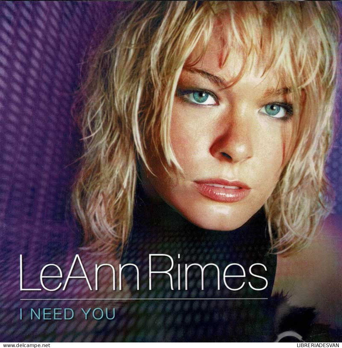 LeAnn Rimes - I Need You. CD - Country Et Folk