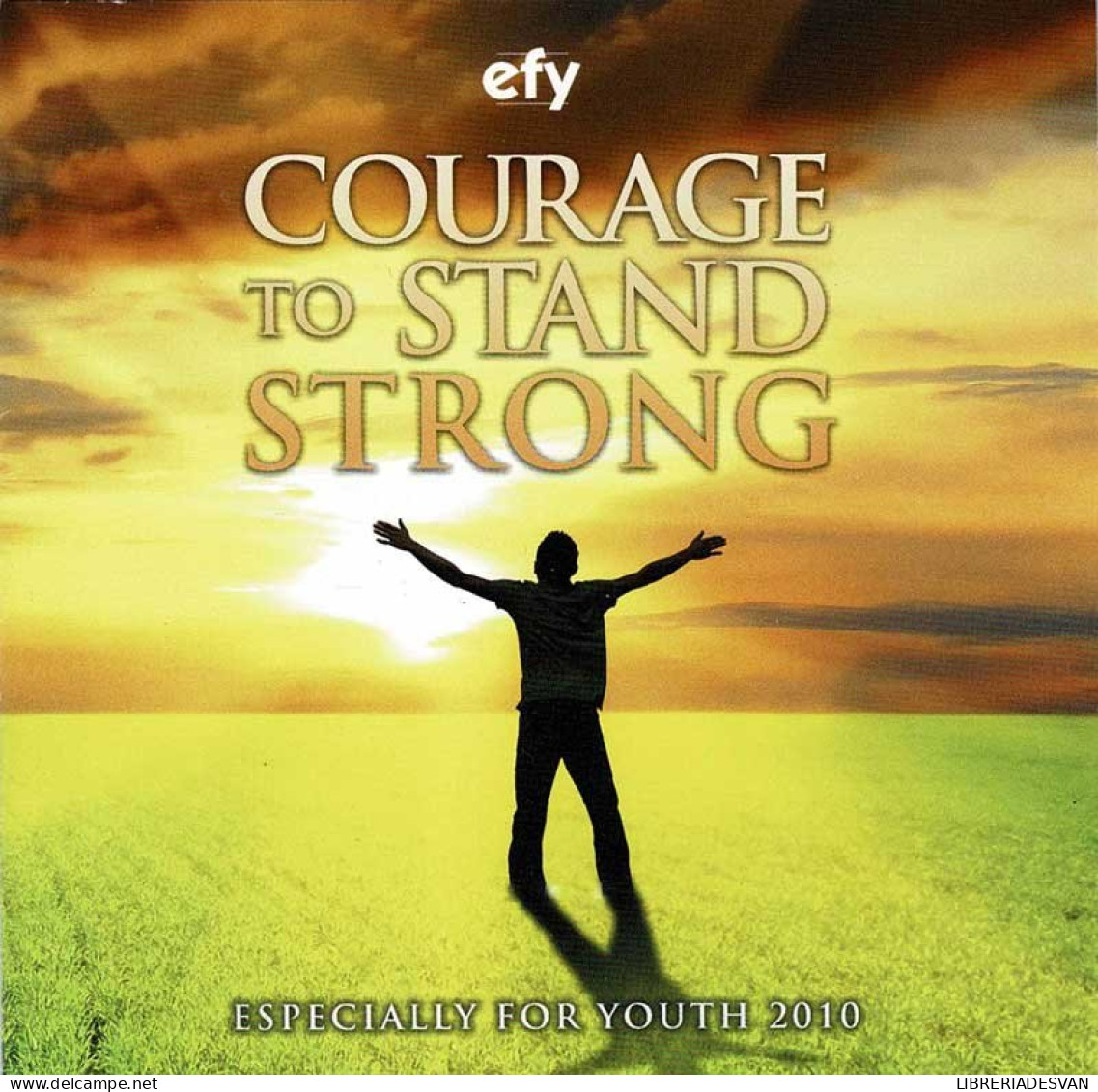 EFY 2010. Courage To Stand Strong. CD - Country & Folk