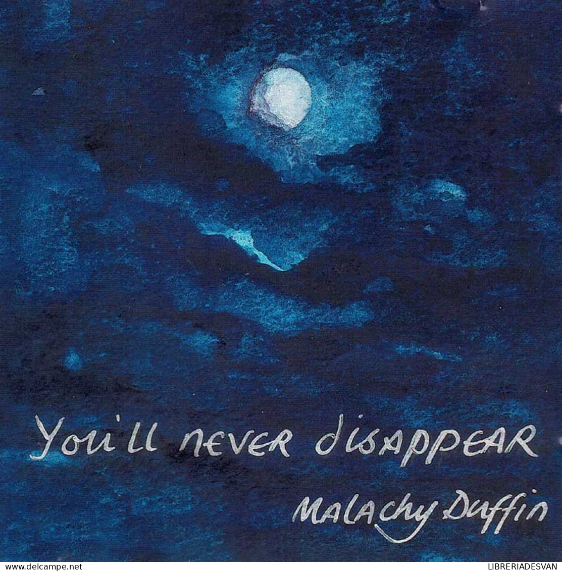 Malachy Duffin - You'll Never Disappear. CD Single - Country & Folk