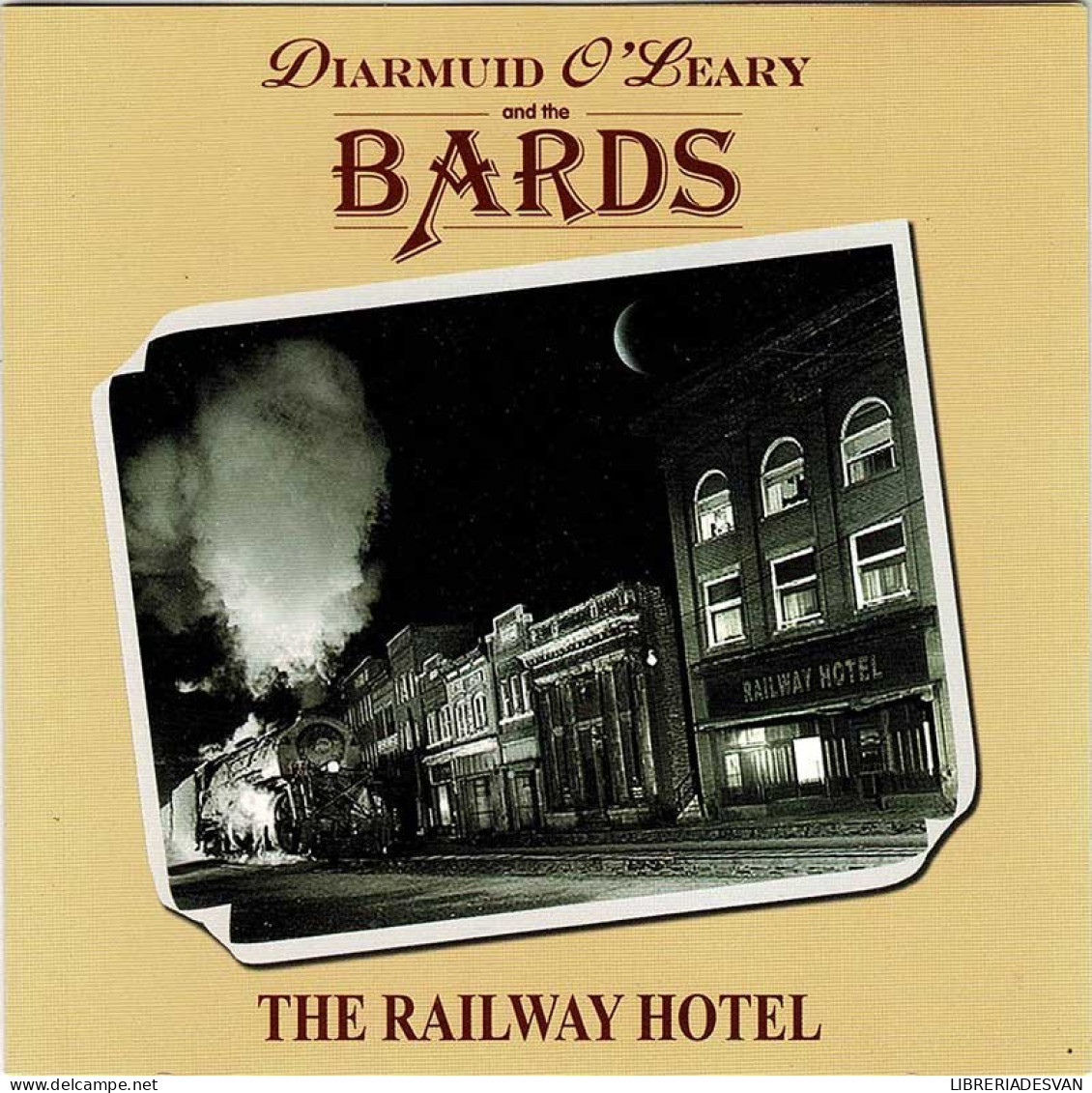 Diarmuid O'Leary & The Bards - The Railway Hotel. CD - Country Et Folk