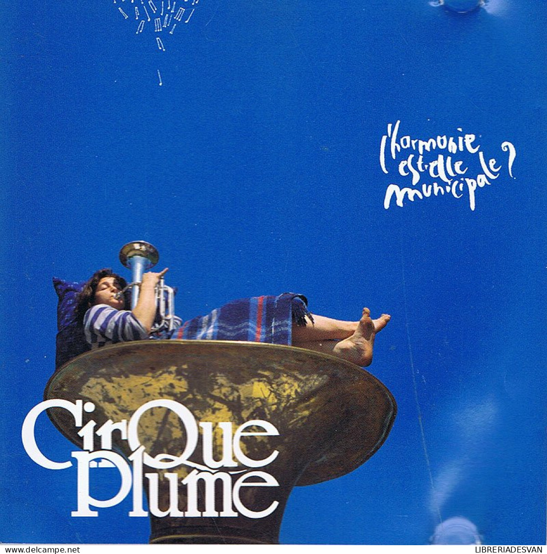 Cirque Plume - L'harmonie Est-elle Municipale?. CD - Musique De Films