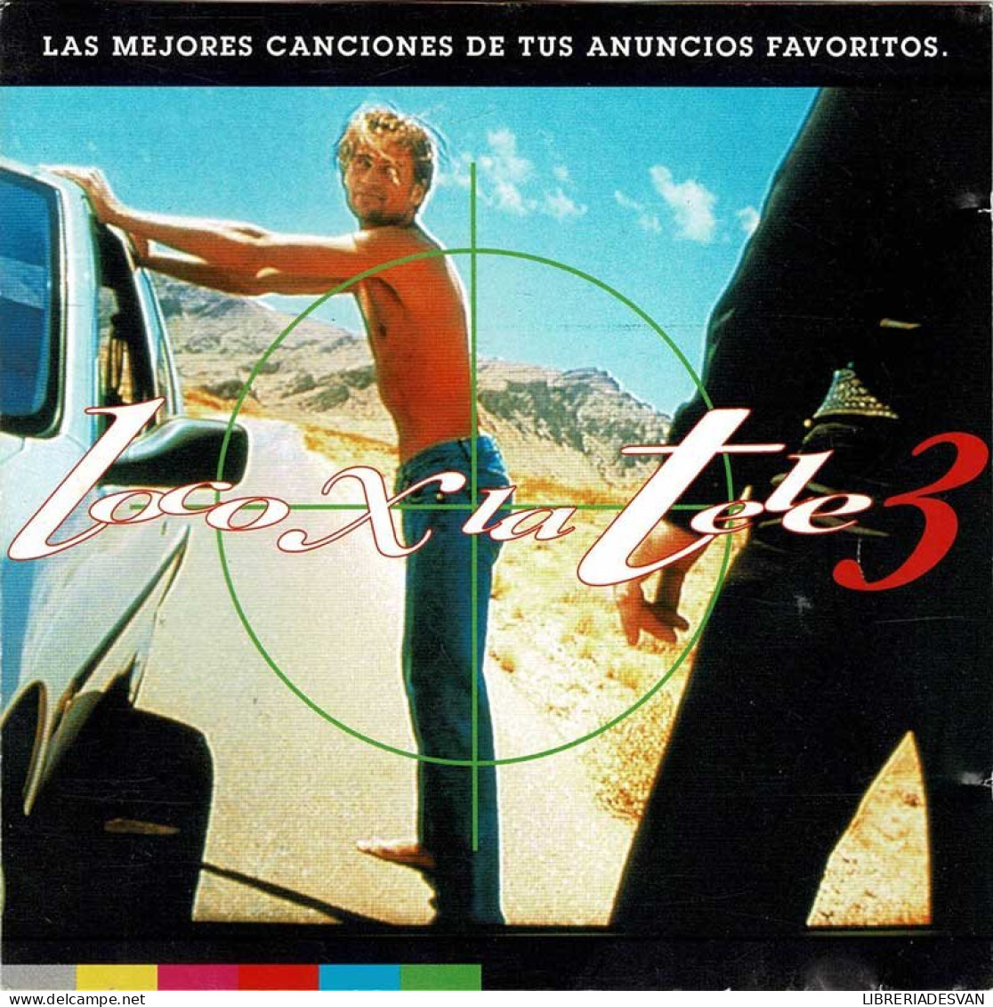 Loco X La Tele 3 (Las Mejores Canciones De Tus Anuncios Favoritos). CD - Filmmuziek