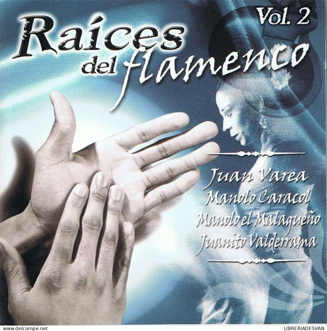 Raíces Del Flamenco Vol. 2 - Juan Varea, Manolo Caracol, Manolo El Malagueño, Juanito Valderrama - OK 2004 - Andere - Spaans