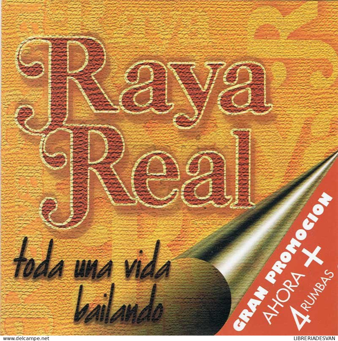Raya Real - Toda Una Vida Bailando. Promoción Ahora + 4 Rumbas - Altri - Musica Spagnola