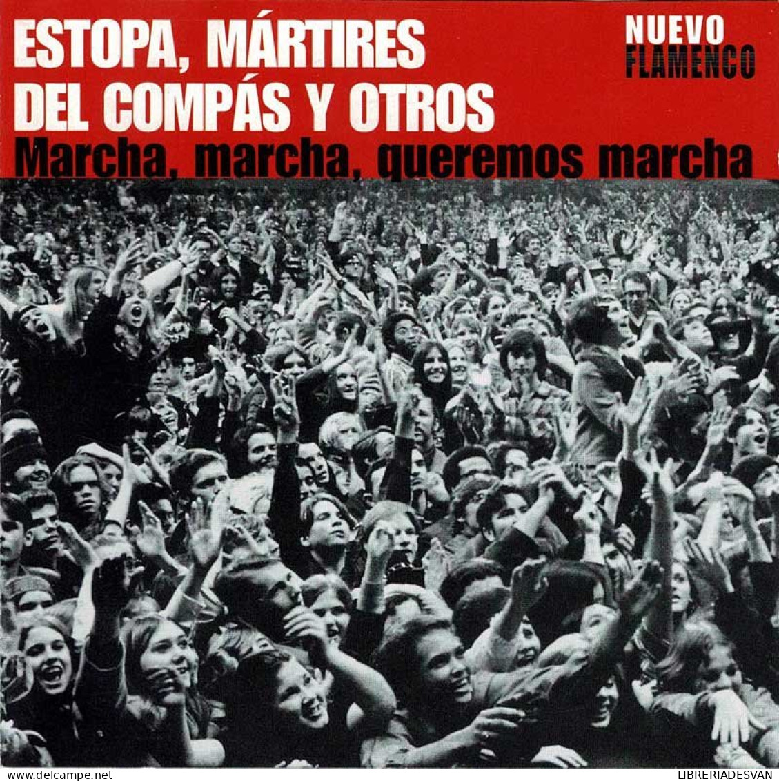 Estopa, Mártires Del Compás Y Otros - Marcha, Marcha, Queremos Marcha. CD - Autres - Musique Espagnole