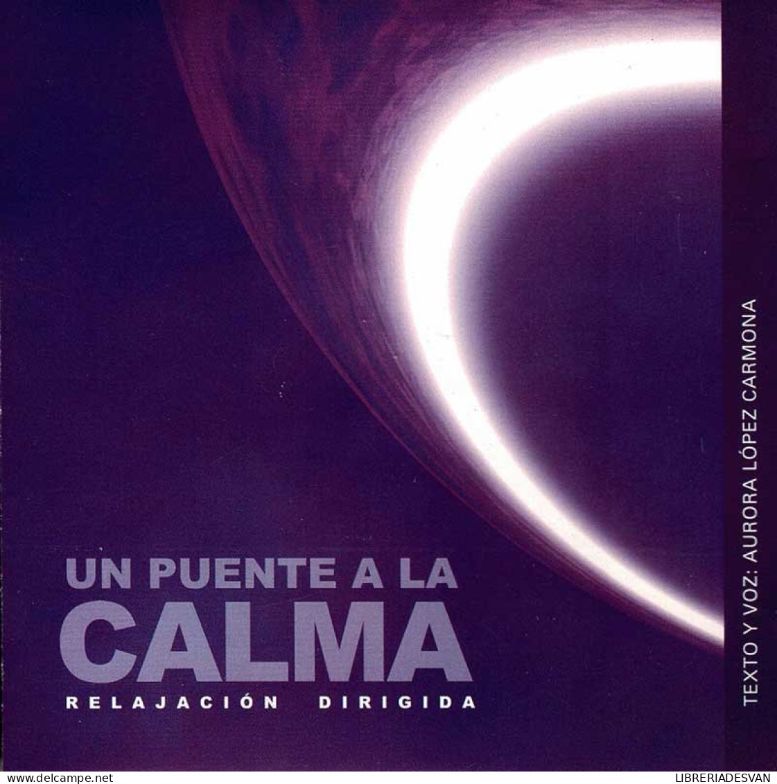 Aurora López Carmona - Un Puente A La Calma. Relajación Dirigida. CD - Sonstige & Ohne Zuordnung