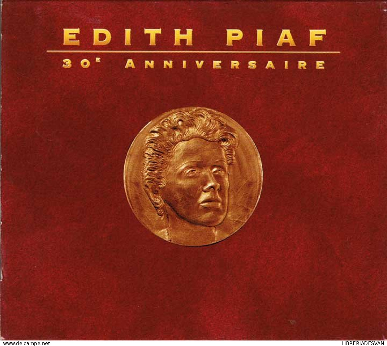 Edith Piaf - 30e Anniversaire - EMI France 1993 827 1002. CD Album Con Libreto - Sonstige & Ohne Zuordnung