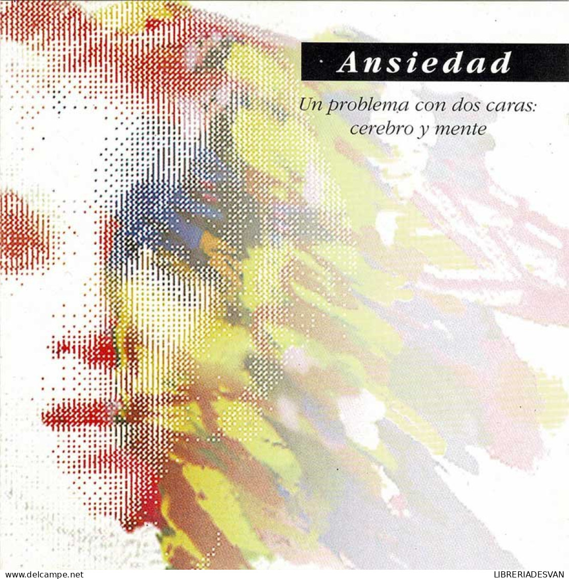 Mari Cruz Soriano - Ansiedad. Un Problema Con Dos Caras, Cerebro Y Mente. CD - Altri & Non Classificati