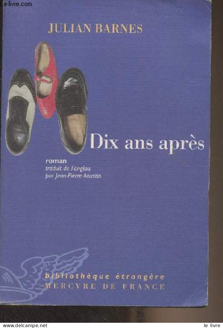 Dix Ans Après - "Bibliothèque étrangère" - Barnes Julian - 2002 - Other & Unclassified