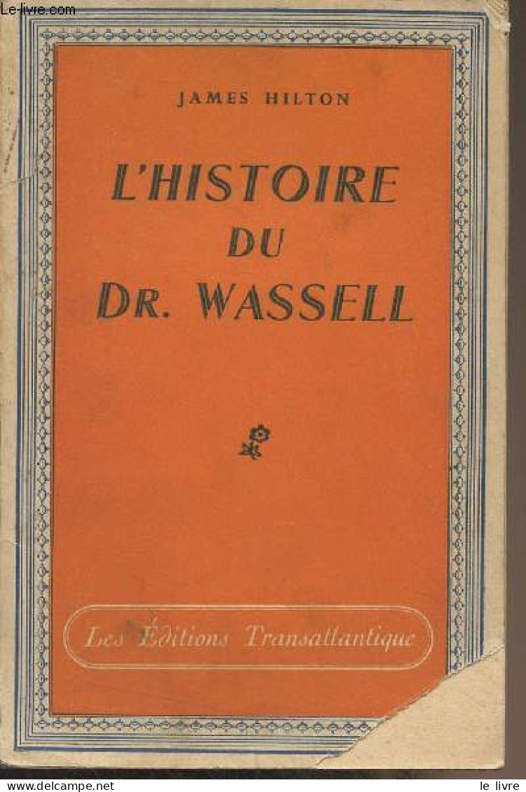 L'histoire Du Dr. Wassell - Hilton James - 1944 - Altri & Non Classificati