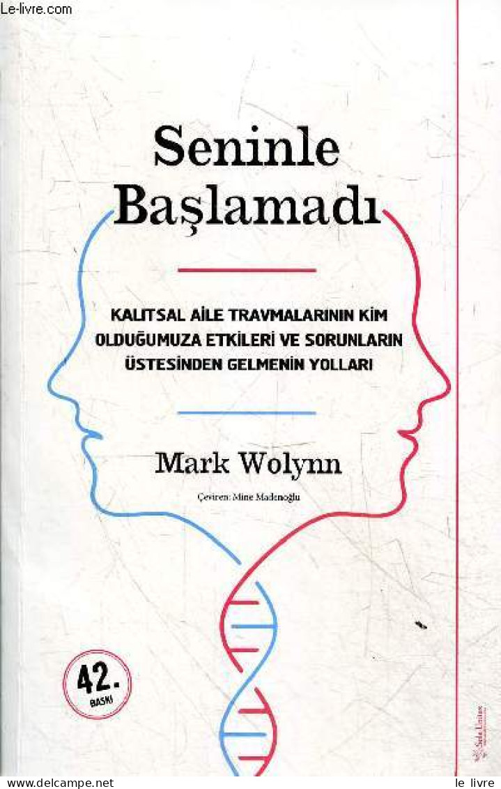 Seninle Baslamadu - Kalitsal Aile Travmalarinin Kim Oldugumuza Etkileri Ve Sorunlarin üstesinden Gelmenin Yollari. - Wol - Cultura