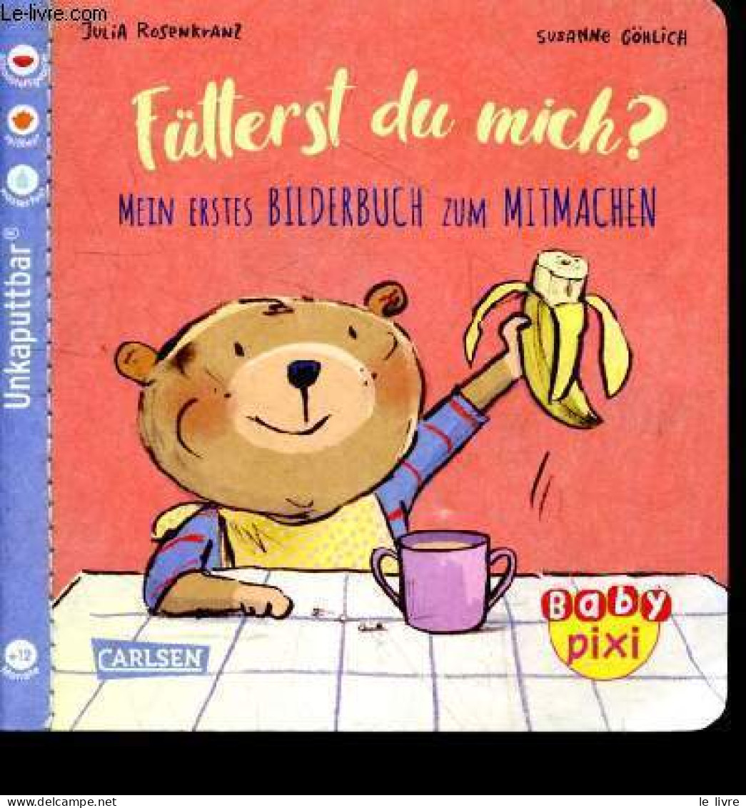 Fütterst Du Mich ? Mein Erstes Bilderbuch Zum Mitmachen - Baby Pixi Band 76. - Rosenkranz Julia & Göhlich Susanne - 2022 - Other & Unclassified
