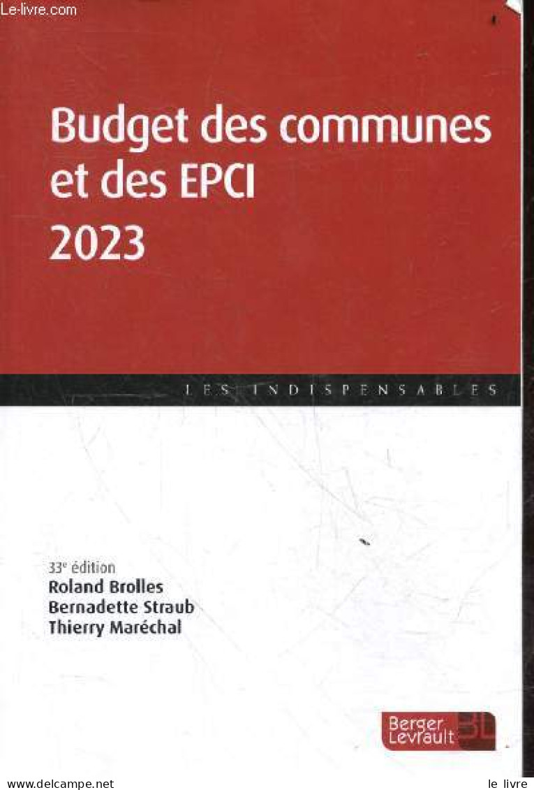 Budget Des Communes Et Des EPCI 2023 - Collection " Les Indispensables ". - Brolles R. & Straub B. & Maréchal T. - 2023 - Recht