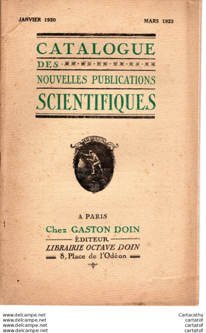 CATALOGUE Des NOUVELLES PUBLICATIONS SCIENTIFIQUES Janvier 1920 Mars 1923 Chez GASTON DOIN . Editeur OCTAVE DOIN . - Publicités