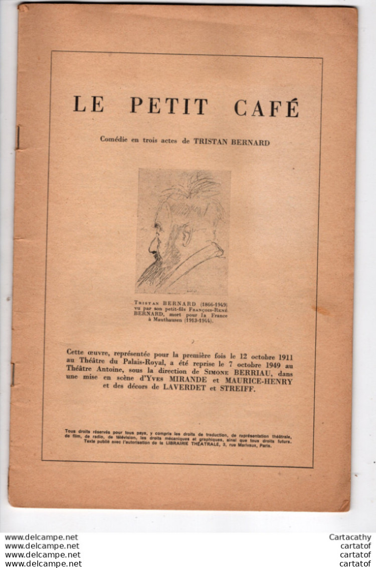 LE PETIT CAFE . Comédie En Trois Actes De TRISTAN BERNARD . Livret Texte Complet Avec Distribution Théatre . - Non Classés