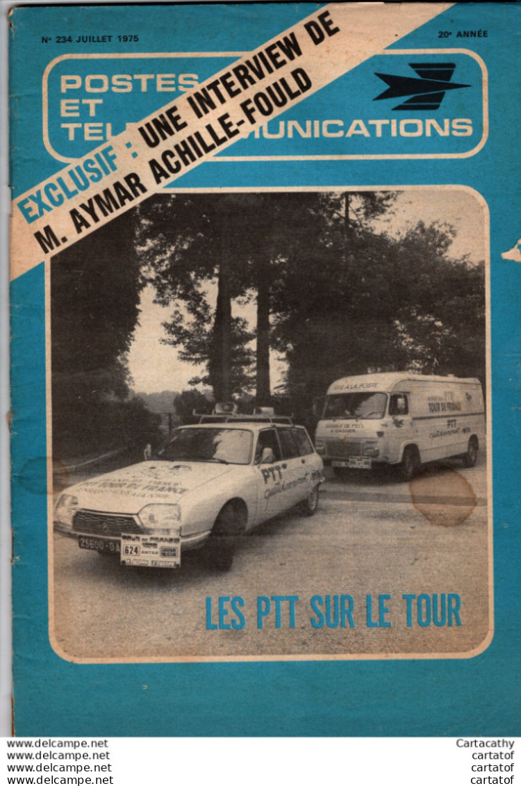POSTES ET TELECOMMUNICATIONS Mensuel N°234 Juillet 1975 . LES PTT Sur Le TOUR . AYMAR ACHILE FOULD. Ronce Les Bains ... - Ohne Zuordnung