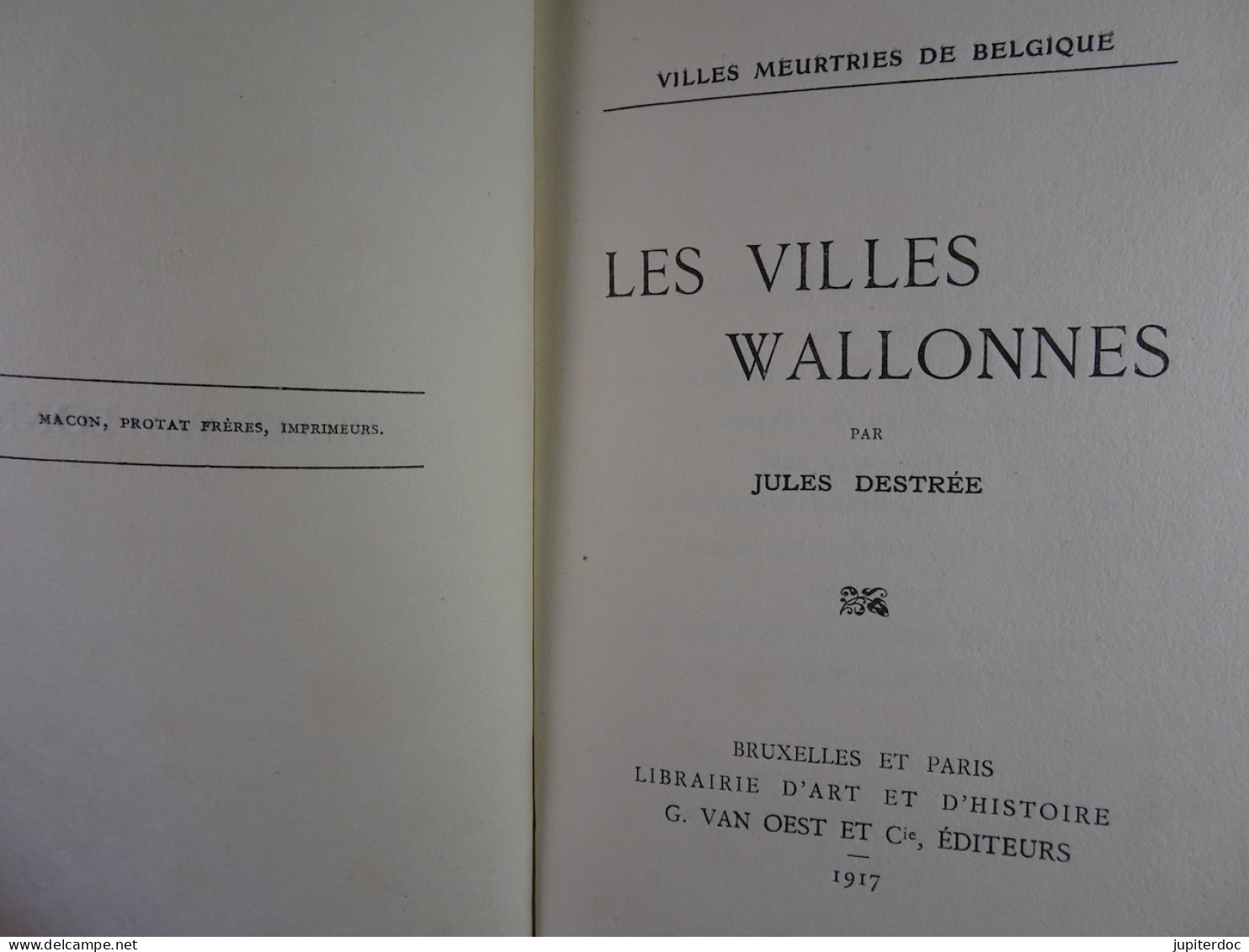 Villes Meurtries De Belgique Les Villes Wallonnes Jules Destrée 1917 Edit. G. Van Oest (63 Pages) - War 1914-18