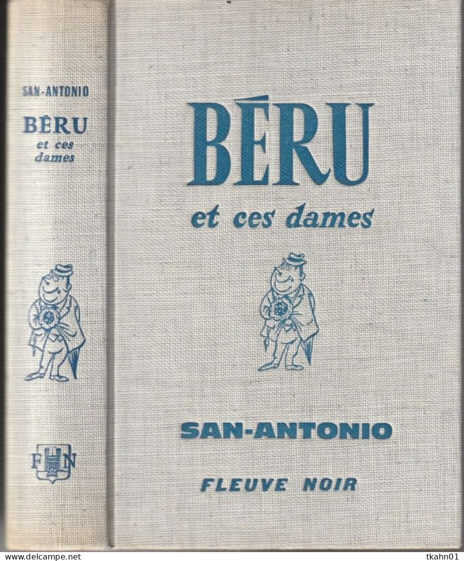 SAN-ANTONIO " BERU ET CES DAMES " FLEUVE-NOIR DE DE 1967 AVEC 503 PAGES - San Antonio