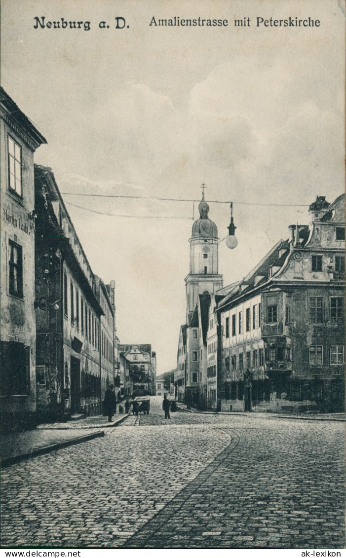 Ansichtskarte Neuburg (Donau) Amalienstrasse Mit Peterskirche 1912 - Neuburg