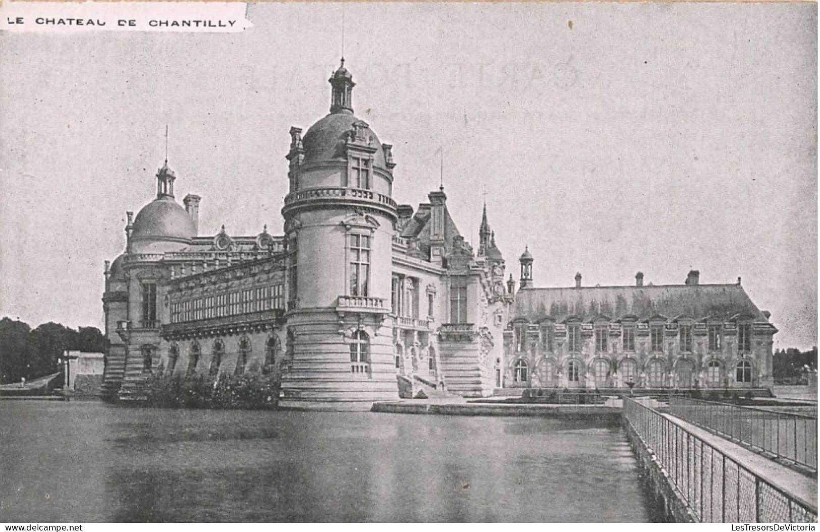 FRANCE - Le Château De Chantilly - Vue Générale Du Château - Vue De L'extérieur - Carte Postale Ancienne - Chantilly