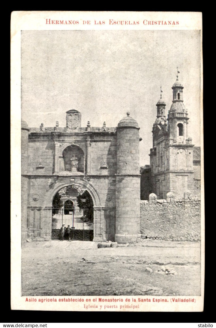 ESPAGNE - VALLADOLID - MONASTERIO DE LA SANTA ESPINA - IGLESIA Y PUERTA PRINCIPAL - Valladolid