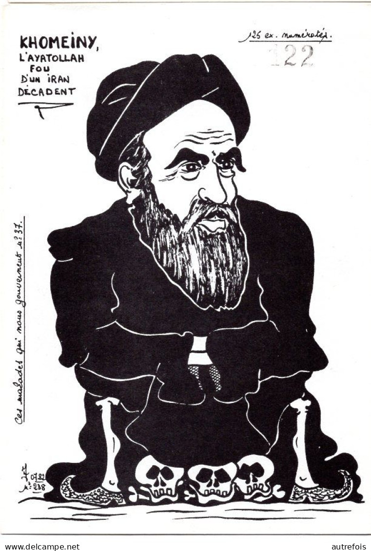 KHOMEINY L AYATOLAH D UN IRAN DECADENT  -  J LARDIE - SERIE GENERALE 238 1982  TIRAGE LIMITE 125 EX NUMEROTE - Lardie