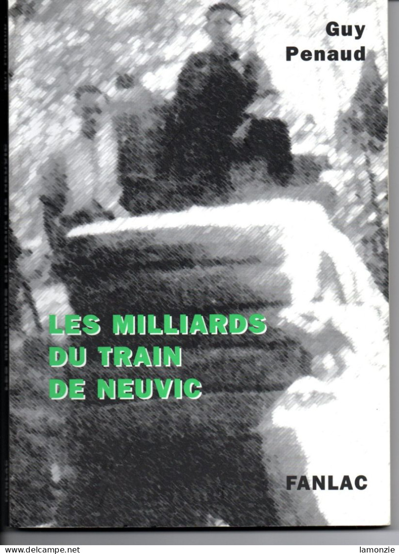 GUY PENAUD. - Les Milliards Du Train De Neuvic (Dordogne). (2 Scans) - Aquitaine