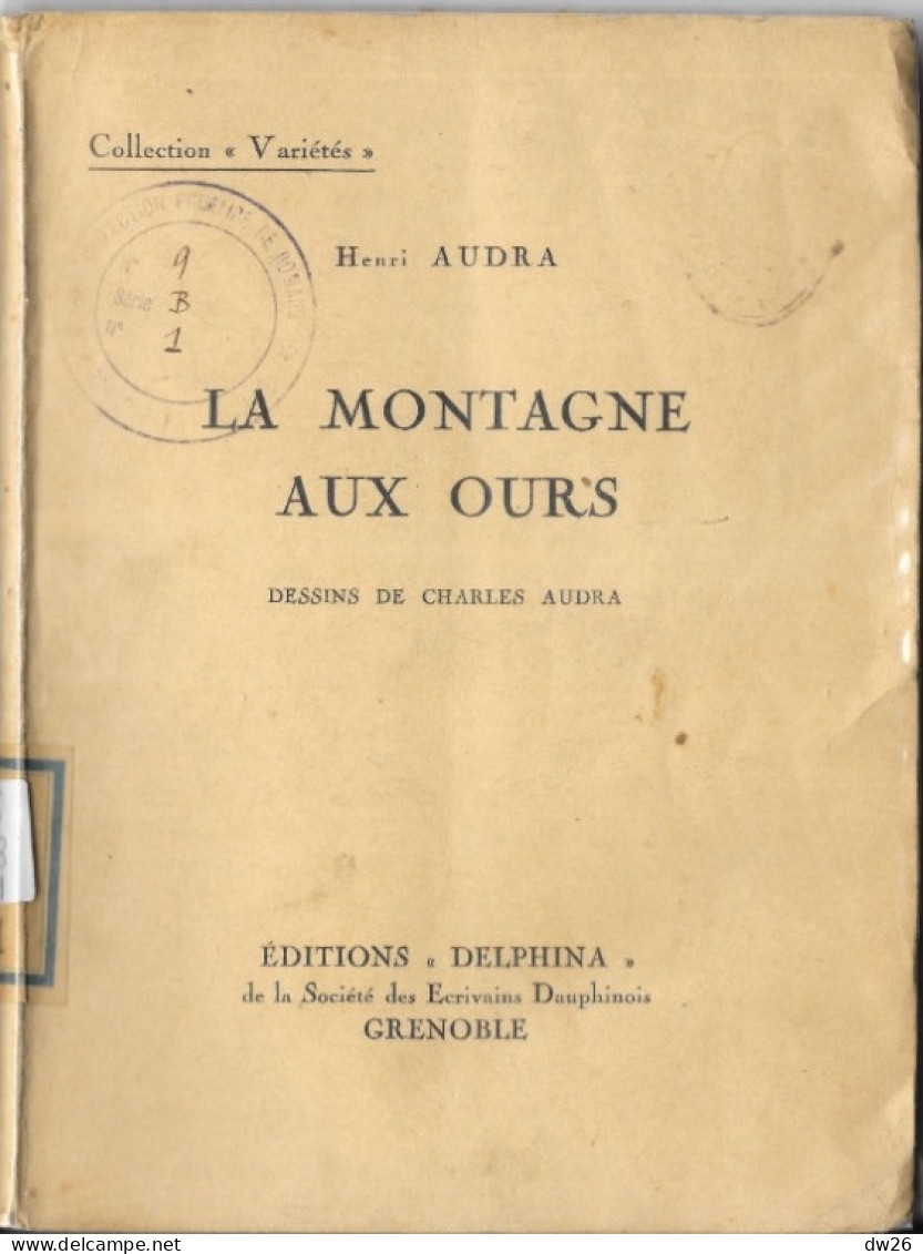 Collection Variétés - La Montagne Aux Ours Par Henri Audra 1928 - Editions Delphina (des Ecrivains Dauphinois) - Sonstige & Ohne Zuordnung