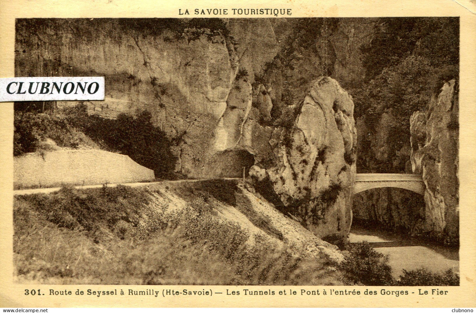 CPA - ROUTE DE SEYSSEL A RUMILLY - TUNNELS ET PONT A L'ENTREE DES GORGES - LE FIER - Rumilly