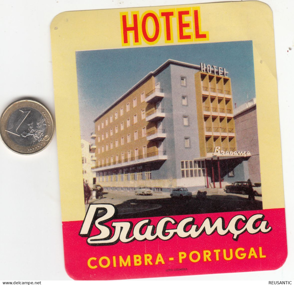 ETIQUETA - STICKER - LUGGAGE LABEL PORTUGAL HOTEL BRAGANÇA EN COIMBRA - Hotel Labels